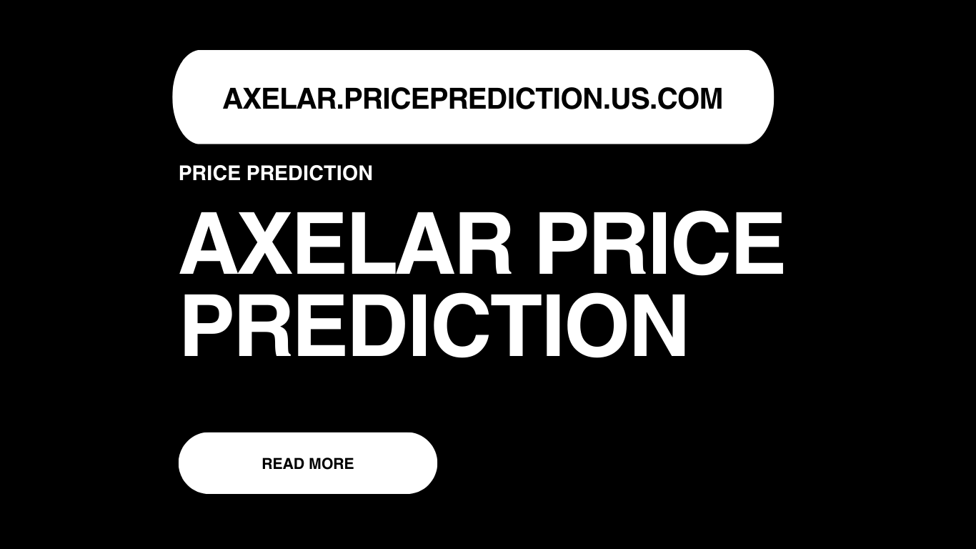 Axelar Price Prediction | Axelar Forecast 2025, 2030, 2040